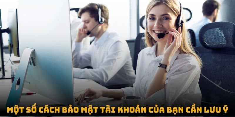 Một số cách bảo mật tài khoản của bạn cần lưu ý